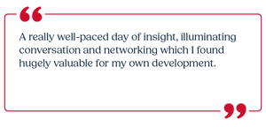 A really well-paced day of insight, illuminating conversation and networking which I found hugely valuable for my own development.